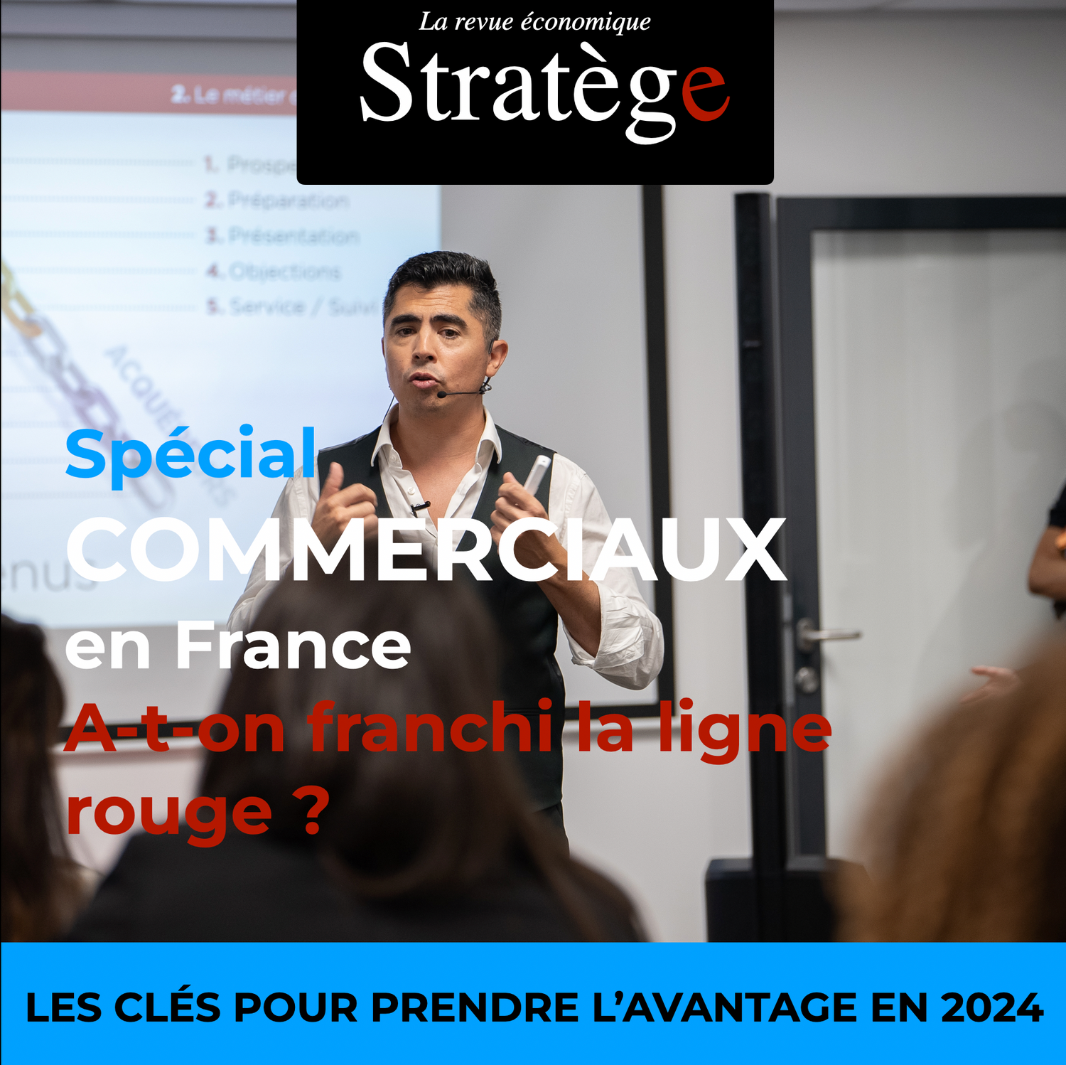 GESTION DES COMMERCIAUX EN FRANCE A-T-ON FRANCHI LA LIGNE ROUGE : LES 5 CLÉS POUR CHANGER LA DONNE EN 2024